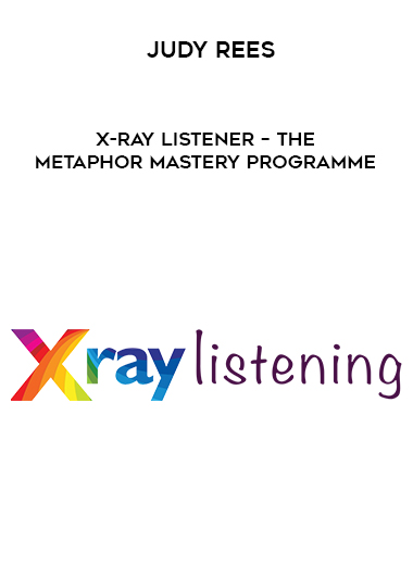 Judy Rees – X-Ray Listener – The Metaphor Mastery Programme digital download