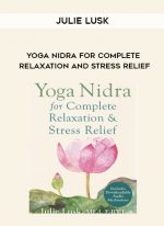 Julie Lusk – Yoga Nidra for Complete Relaxation and Stress Relief digital download