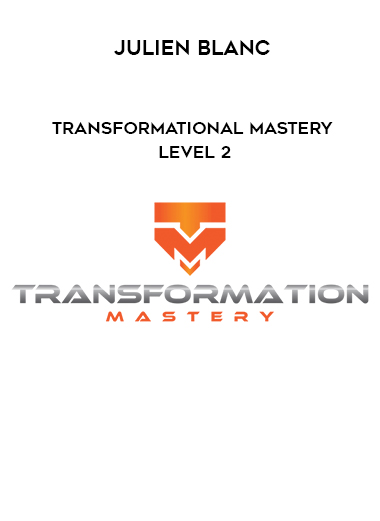 Julien Blanc – Transformational Mastery – Level 2 digital download
