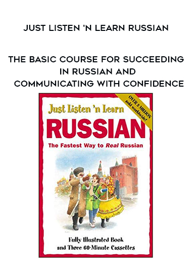 Just Listen 'N Learn Russian: The Basic Course for Succeeding in Russian and Communicating With Confidence digital download