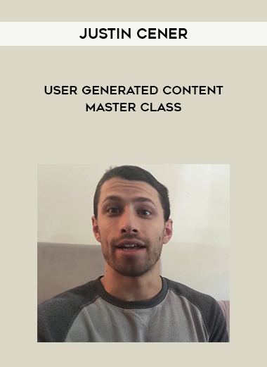 Justin Cener – User Generated Content Master Class (Copy) digital download