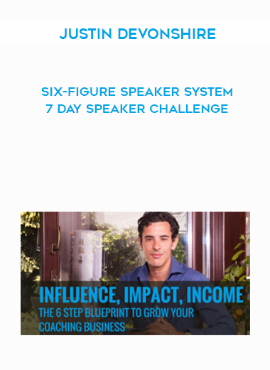 Justin Devonshire – Six-Figure Speaker System 7 Day Speaker Challenge digital download