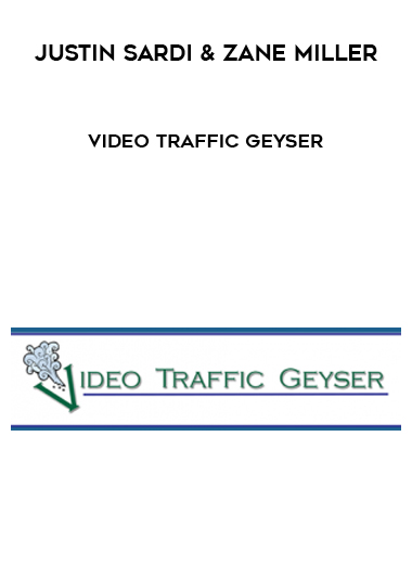 Justin Sardi & Zane Miller – Video Traffic Geyser digital download