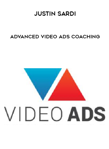 Justin Sardi – Advanced Video Ads Coaching digital download