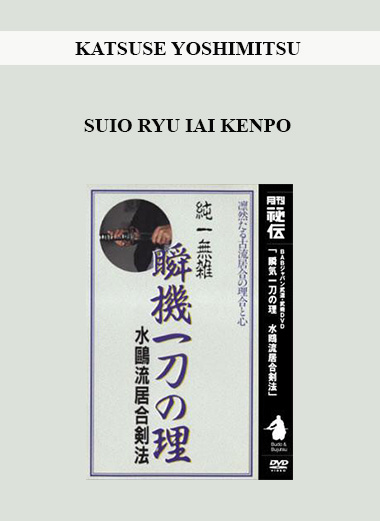 KATSUSE YOSHIMITSU - SUIO RYU IAI KENPO digital download