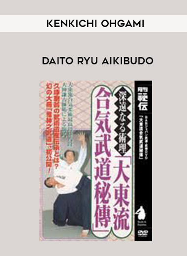 KENKICHI OHGAMI - DAITO RYU AIKIBUDO digital download