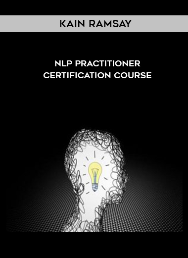Kain Ramsay – NLP Practitioner Certification Course digital download