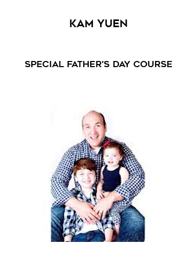 Kam Yuen - Special Father's Day Course digital download
