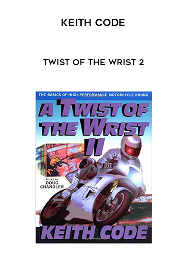Keith Code - Twist of the Wrist 2 digital download