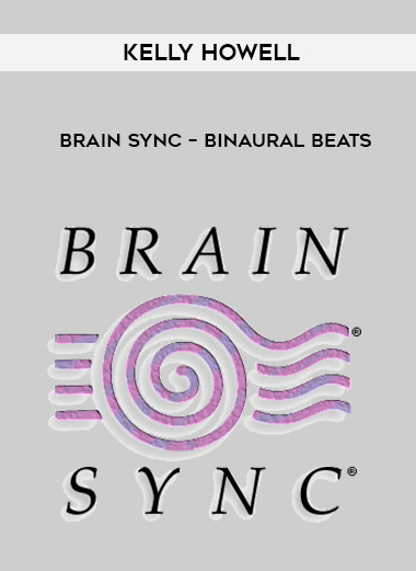 Kelly Howell – Brain Sync – Binaural Beats digital download