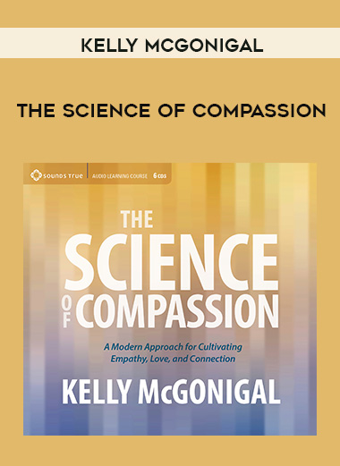 Kelly McGonigal - THE SCIENCE OF COMPASSION digital download
