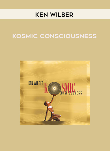 Ken Wilber - KOSMIC CONSCIOUSNESS digital download