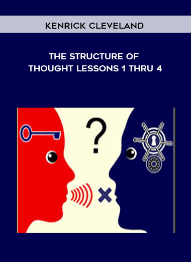 Kenrick Cleveland - The Structure of Thought Lessons 1 thru 4 digital download