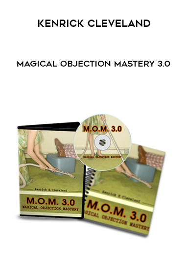 Kenrick Cleveland – Magical Objection Mastery 3.0 digital download