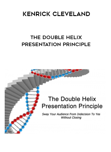 Kenrick Cleveland – The Double Helix Presentation Principle digital download