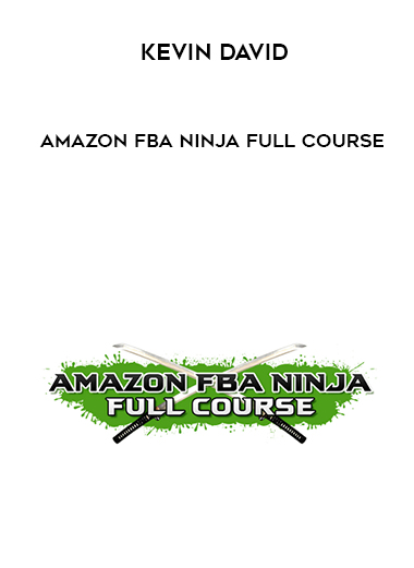 Kevin David – Amazon FBA Ninja FULL Course digital download