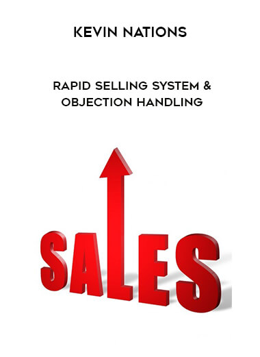 Kevin Nations – Rapid Selling System & Objection Handling digital download