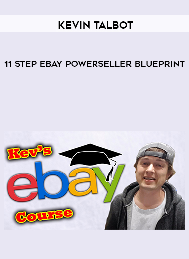 Kevin Talbot – 11 Step eBay Powerseller Blueprint digital download