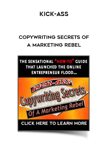 Kick-Ass Copywriting Secrets of a Marketing Rebel digital download