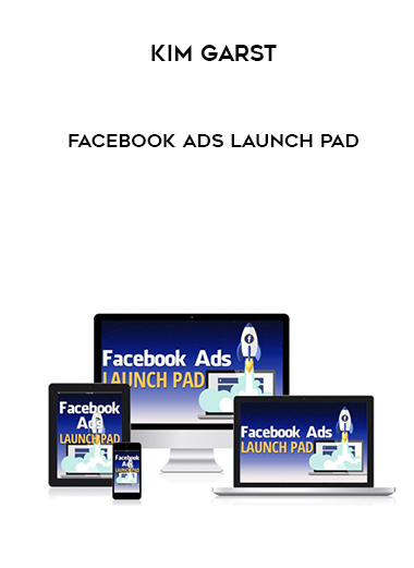 Kim Garst – Facebook Ads Launch Pad digital download
