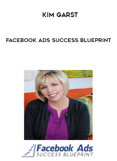Kim Garst – Facebook Ads Success Blueprint digital download