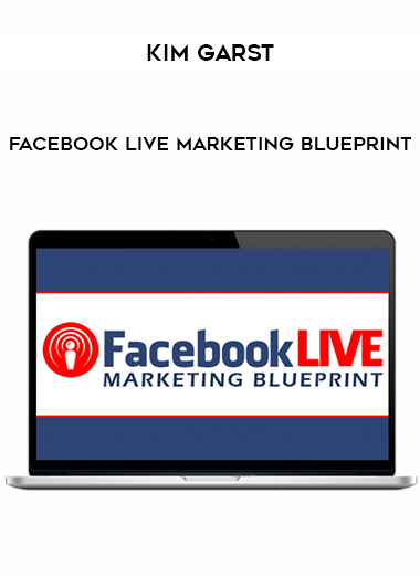 Kim Garst - Facebook Live Marketing Blueprint digital download
