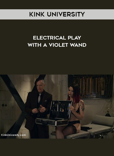 Kink University - Electrical Play with a Violet Wand digital download