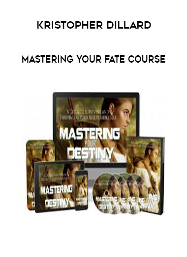Kristopher Dillard - Mastering Your Fate Course digital download