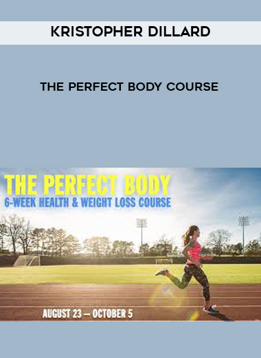 Kristopher Dillard - The Perfect Body Course digital download