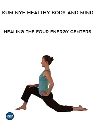 Kum Nye Healthy Body And Mind - Healing the Four Energy Centers digital download