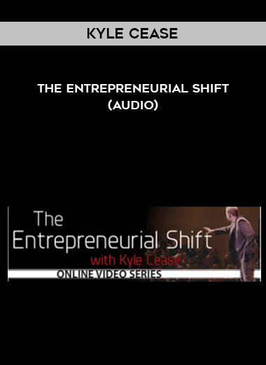 Kyle Cease - The Entrepreneurial Shift (Audio) digital download