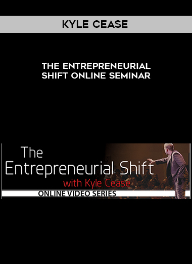 Kyle Cease - The Entrepreneurial Shift Online Seminar digital download