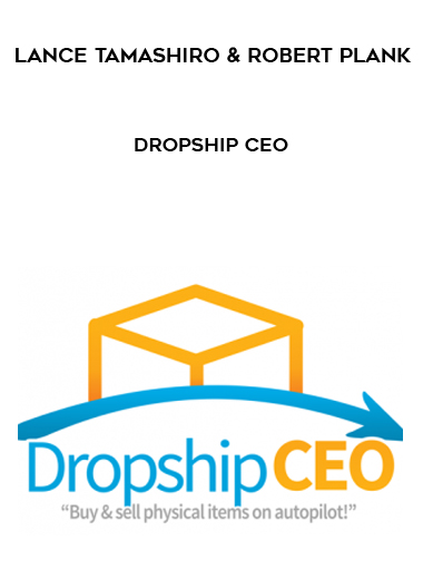 Lance Tamashiro & Robert Plank – Dropship CEO digital download