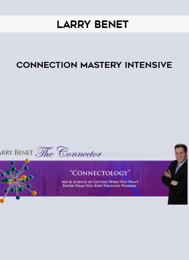 Larry Benet- Connection Mastery Intensive digital download