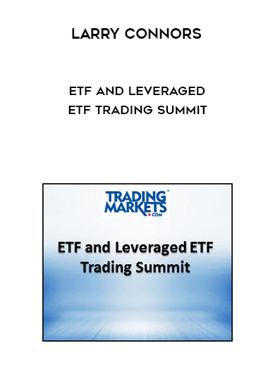 Larry Connors - ETF and Leveraged ETF Trading Summit digital download