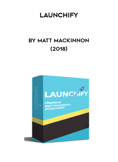 Launchify by Matt Mackinnon(2018) digital download