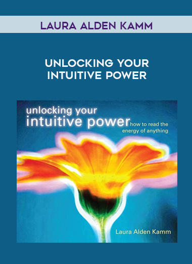 Laura Alden Kamm - UNLOCKING YOUR INTUITIVE POWER digital download