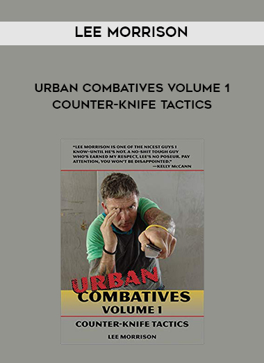 Lee Morrison - Urban Combatives Volume 1 - Counter-Knife Tactics digital download