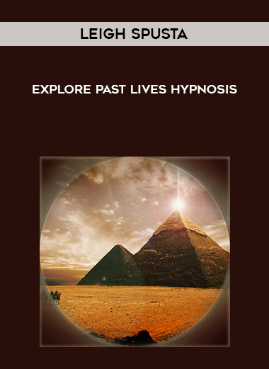 Leigh Spusta - Explore Past Lives Hypnosis digital download