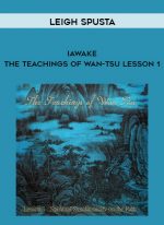 Leigh Spusta - iAwake - The Teachings of Wan-Tsu Lesson 1 digital download