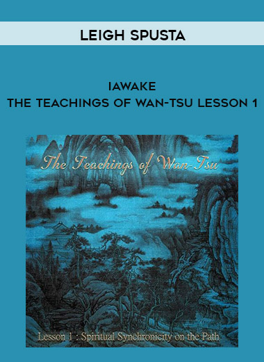 Leigh Spusta - iAwake - The Teachings of Wan-Tsu Lesson 1 digital download