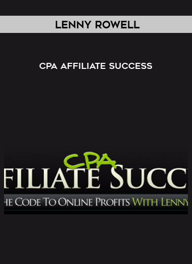 Lenny Rowell – CPA Affiliate Success digital download