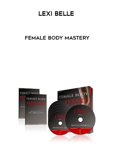 Lexi Belle - Female Body Mastery digital download
