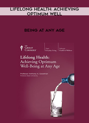Lifelong Health: Achieving Optimum Well – Being at Any Age digital download