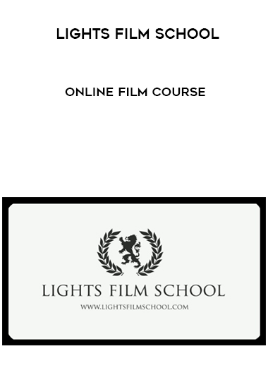 Lights Film School - Online Film Course digital download