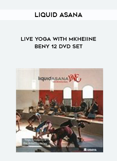 Liquid ASANA Live Yoga with Mkheiine Beny 12 DVD Set digital download