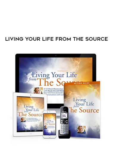 Living Your Life From The Source digital download