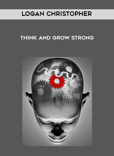 Logan Christopher - Think and grow strong digital download