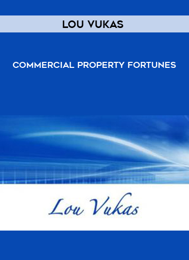 Lou Vukas – Commercial Property Fortunes digital download