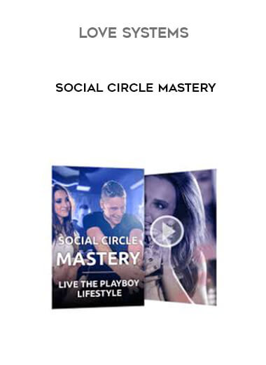 Love Systems - Social Circle Mastery digital download
